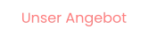 Unser Angebot