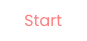 Start